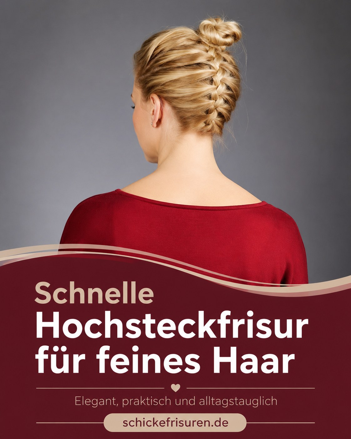 Geflochtene Hochsteckfrisur für feines Haar mit Dutt, sicher gesteckt für den Alltag